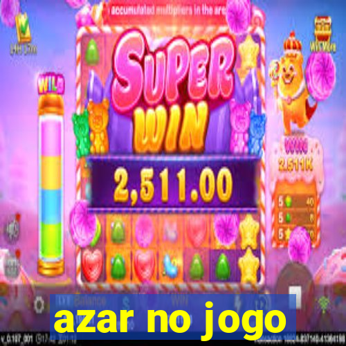 azar no jogo