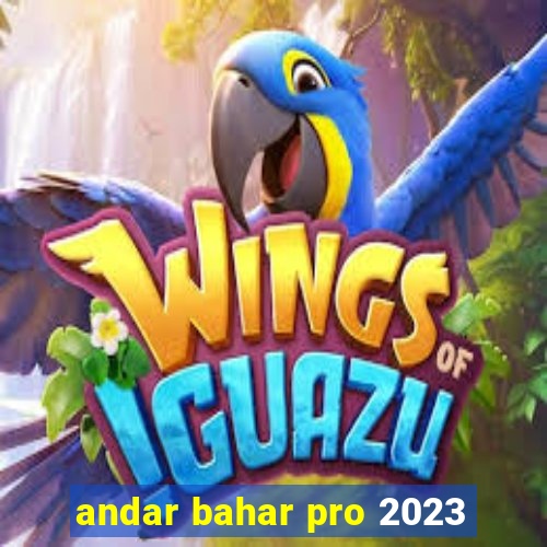 andar bahar pro 2023