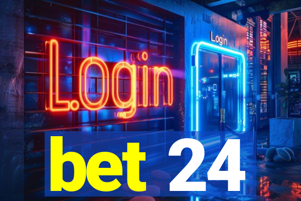 bet 24