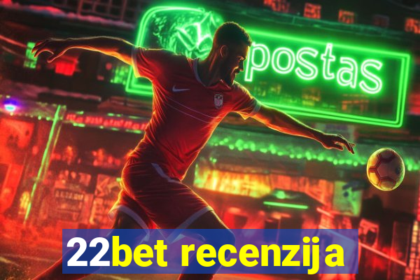 22bet recenzija