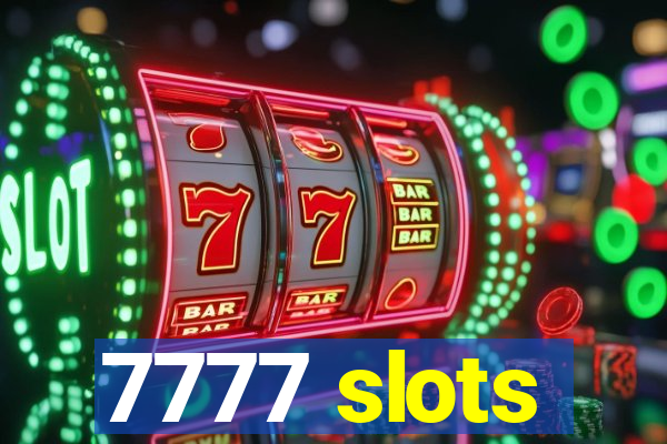 7777 slots