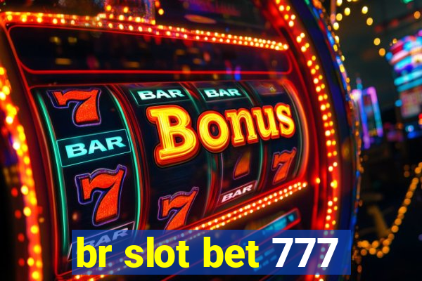 br slot bet 777