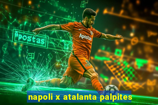 napoli x atalanta palpites