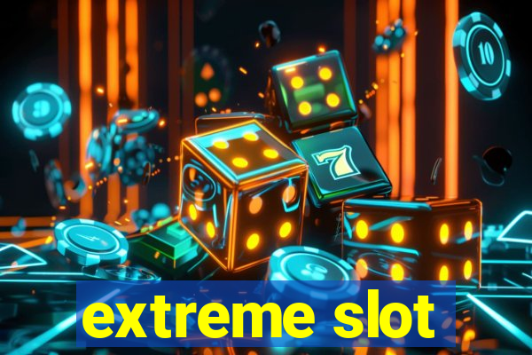 extreme slot