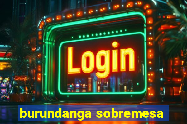 burundanga sobremesa