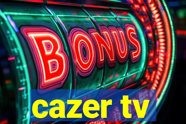 cazer tv