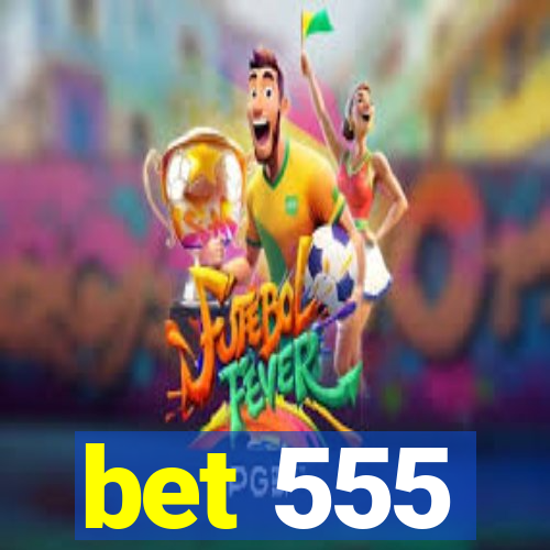 bet 555