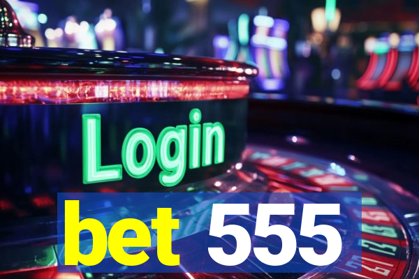 bet 555