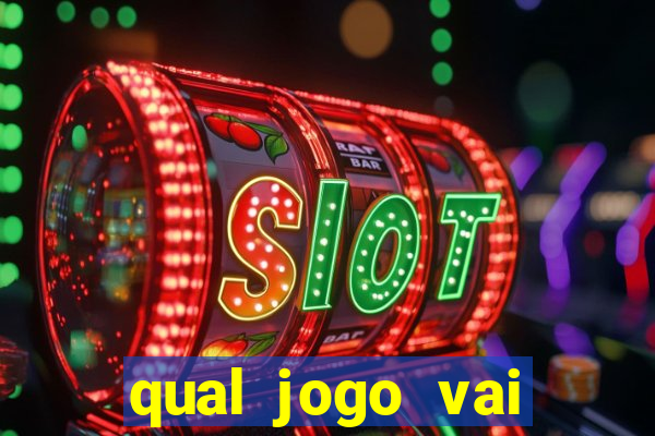 qual jogo vai passar ma globo hoje