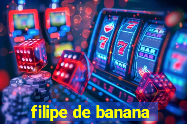 filipe de banana