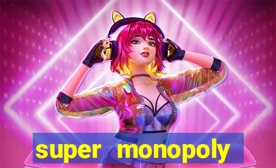 super monopoly money slot machine