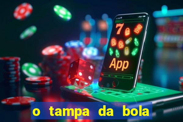 o tampa da bola ao vivo