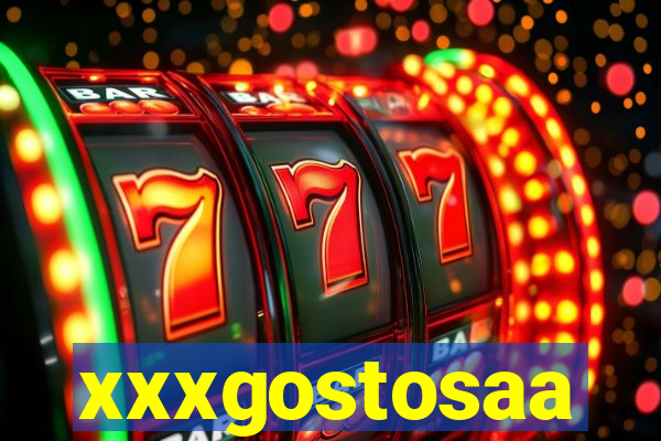 xxxgostosaa