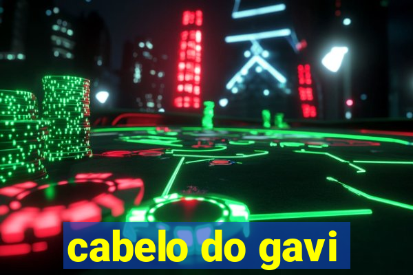 cabelo do gavi