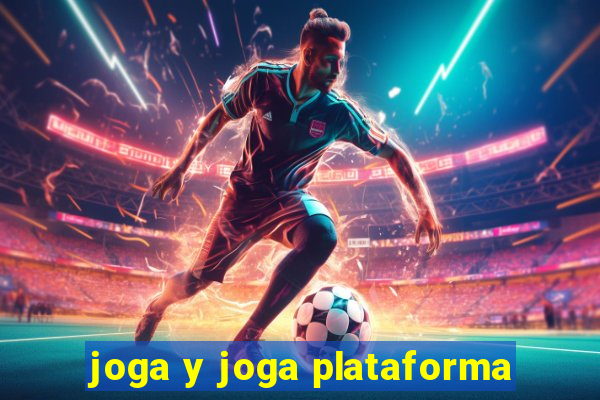 joga y joga plataforma