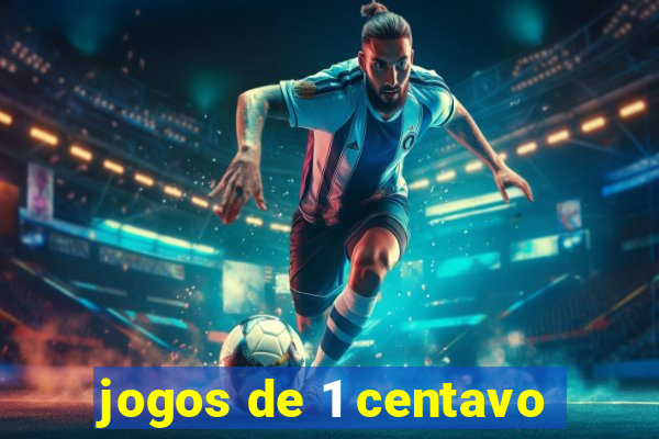 jogos de 1 centavo