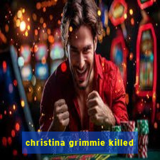 christina grimmie killed