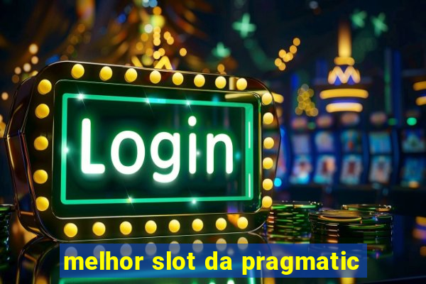 melhor slot da pragmatic