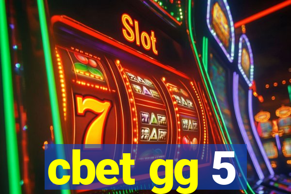 cbet gg 5