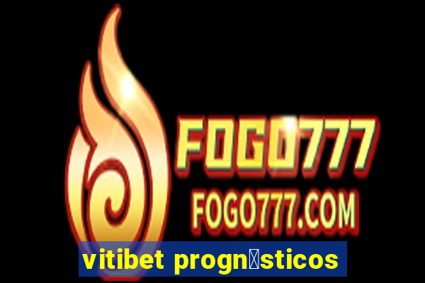 vitibet progn贸sticos