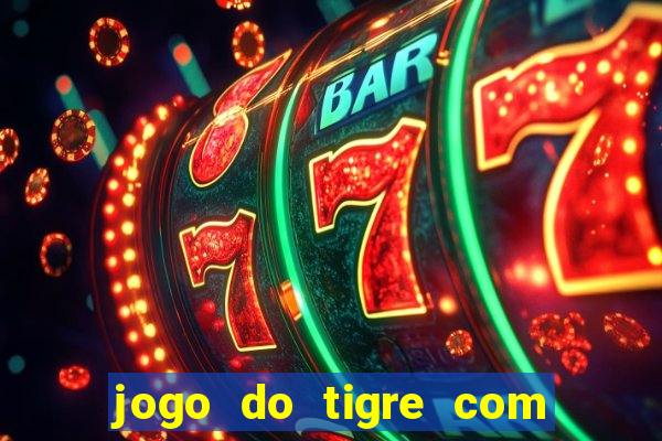 jogo do tigre com 10 reais