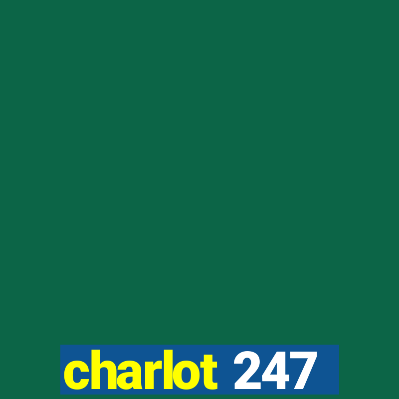 charlot 247