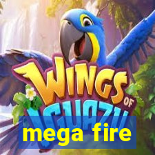 mega fire