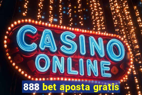 888 bet aposta gratis