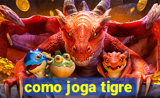 como joga tigre