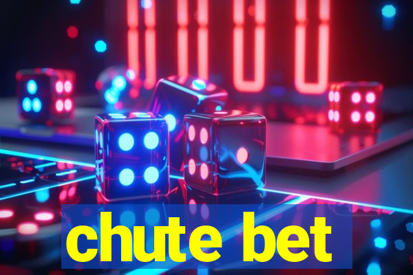 chute bet