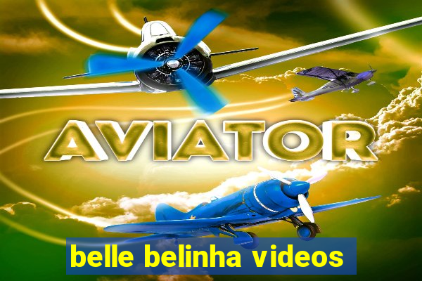 belle belinha videos