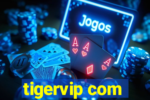 tigervip com