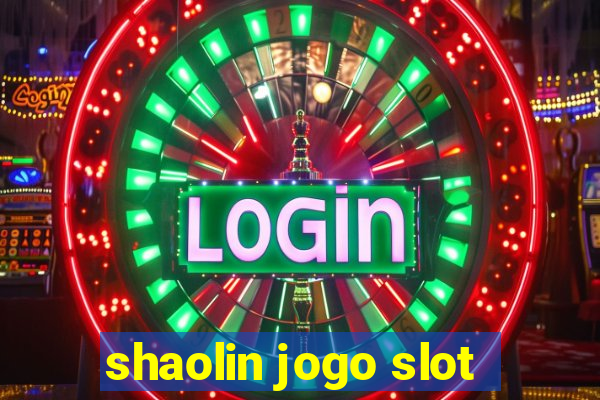 shaolin jogo slot