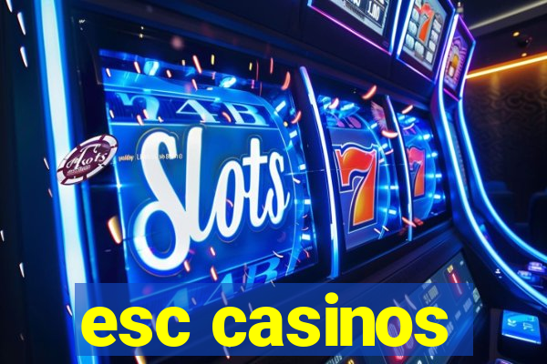 esc casinos