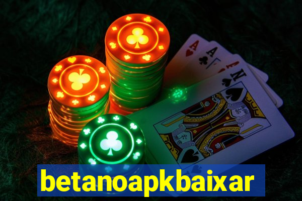 betanoapkbaixar