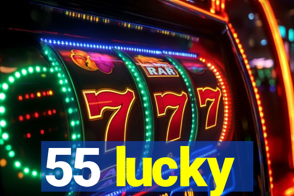 55 lucky