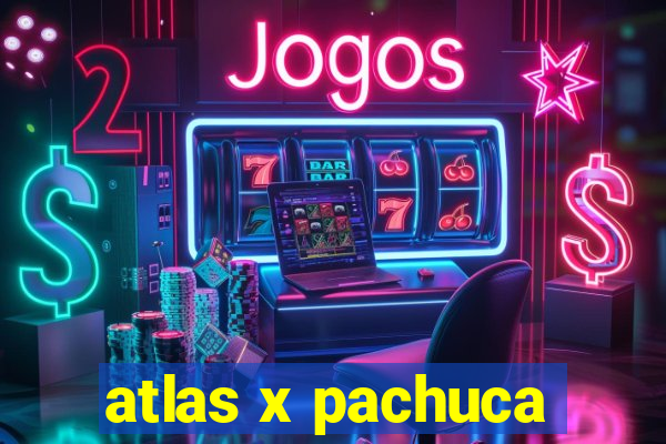 atlas x pachuca