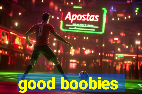 good boobies