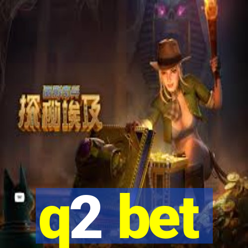 q2 bet