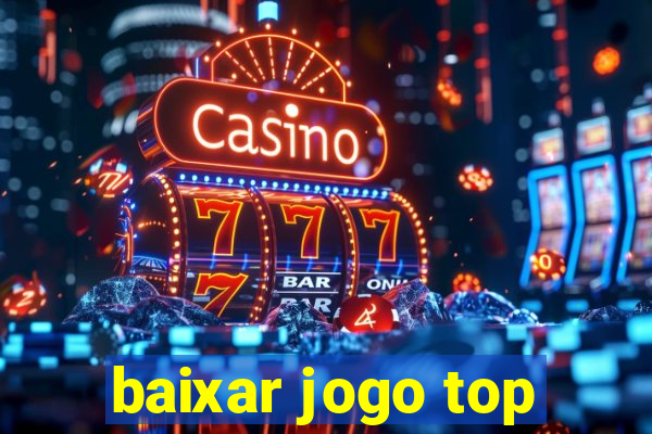 baixar jogo top