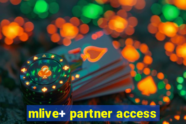 mlive+ partner access