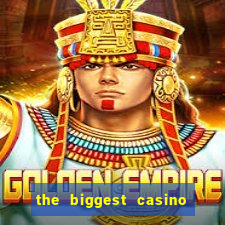 the biggest casino in america