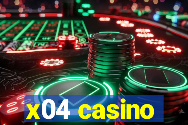 x04 casino