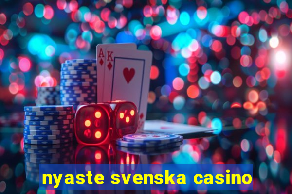 nyaste svenska casino