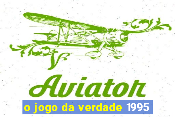 o jogo da verdade 1995