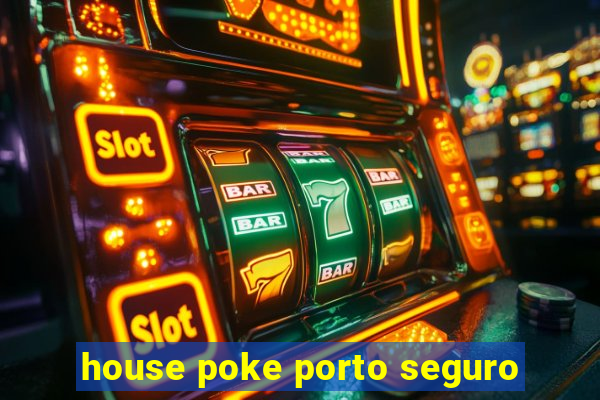 house poke porto seguro