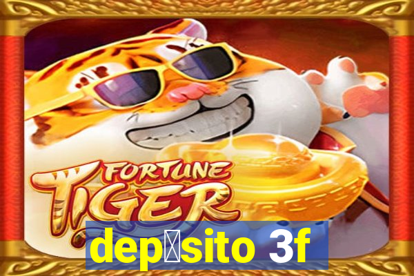 dep贸sito 3f