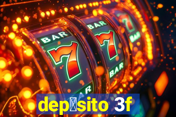 dep贸sito 3f