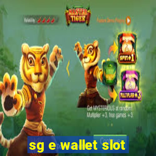 sg e wallet slot