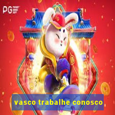 vasco trabalhe conosco